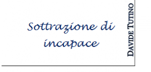 avvocato-penalista-catania-davide-tutino-sottrazione-di-incapace