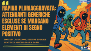 rapina Pluriaggravata attenuanti generiche solo se di senso positivo